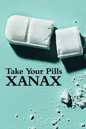 Take Your Pills: Xanax (2022) เทค ยัวร์ พิลส์ ซาแน็กซ์