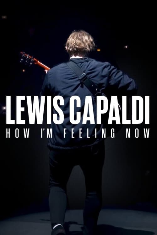 Lewis Capaldi How I’m Feeling Now (2023) ลูวิส คาปาลดี ความรู้สึก ณ จุดนี้