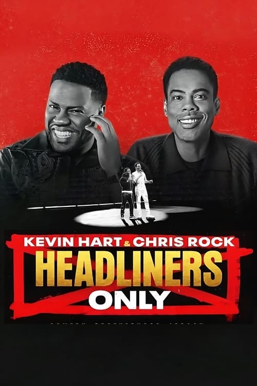 Kevin Hart & Chris Rock Headliners Only เควิน ฮาร์ทและคริส ร็อค คนดังเท่านั้น (2023)