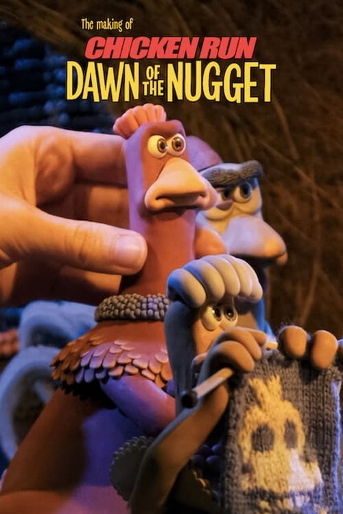 The Making of Chicken Run Dawn of the Nugget (2023)